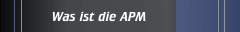 Was ist die APM